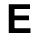 E